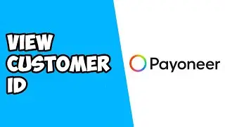 How To View Customer ID on Payoneer