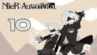 Cry Streams : NieR Automata [P10]