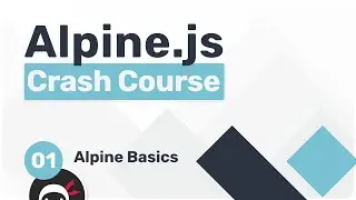 Alpine.js Crash Course #1 - Alpine Basics