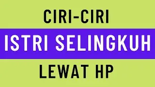 SUAMI HARUS TAHU !!! Ciri Istri Selingkuh Lewat HP