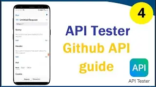 API Tester # 4 | Github graphQL APIs using API Tester mobile app