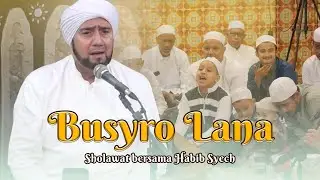 Habib Syech Bin Abdul Qadir Assegaf - Busyro Lana