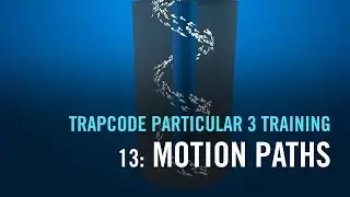 Trapcode Particular 3 Training | 13: Motion Paths