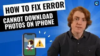 How to Fix Cannot Download Photo Error on iPhone [2024 New Guide]