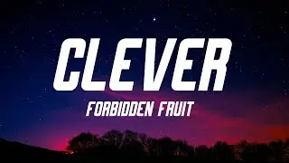 Clever - Forbidden Fruit (Lyrics)