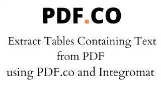 Extract Tables Containing Text from PDF using PDF.co and Integromat