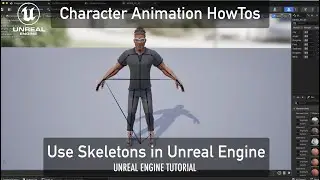 How To Use Skeletons in Unreal Engine