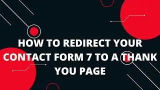 Redirection for Contact Form 7 | How To Redirect Your Contact Form 7 To A Thank You Page