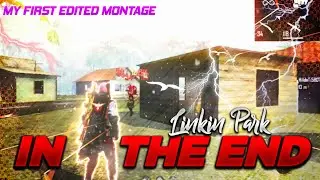 In The End - Linkin Park 🤩🥀 FREE FIRE EDITED MONTAGE || My First Edit 🌟