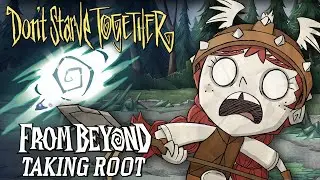 Don't Starve Together: From Beyond - Taking Root Update [Update Trailer]