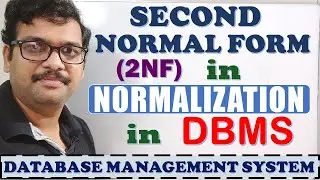 SECOND NORMAL FORM (2NF) IN NORMALIZATION || NORMAL FORMS || 1NF, 2NF, 3NF, BCNF, 4NF & 5NF || DBMS