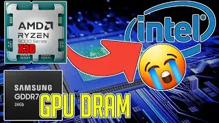 INTEL UPSET OVER 9800X3D LEAK | SAMSUNG DDR7 DRAM