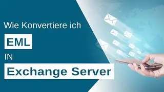 Konvertieren Sie EML in Exchange Server | EML to Exchange Converter- Konvertieren Sie EML-Dateien