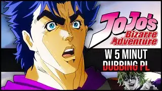 JoJo's Bizzare Adventure part 1 -  w 5 minut [DUBBING PL]