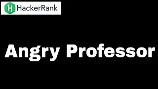 Hackerrank: Angry Professor