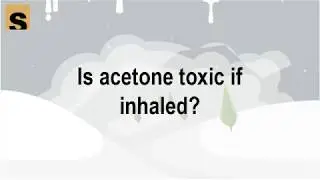 Is acetone toxic if inhaled | Makeup Tips