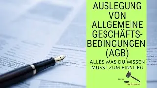 Was du über AGB wissen musst: Ein Leitfaden zur Auslegung – Recht Verständlich