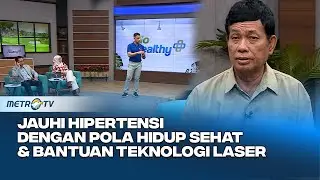 Go Healthy - Jauhi Hipertensi dengan Pola Hidup Sehat & Teknologi Laser