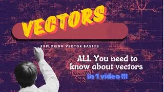 Vectors - Mathematics and Physics. Basic concepts of vectors