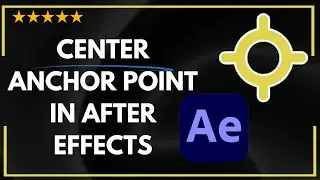 ✅ How to CENTER ANCHOR POINT IN AFTER EFFECTS | How to ALIGN ANCHOR POINT IN AFTER EFFECTS
