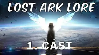 CZ | Lost Ark | Příběh Lost Arku | 1. část | Začátek