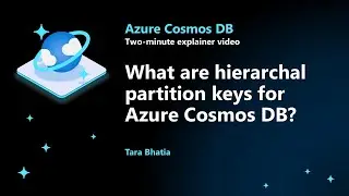 What are Hierarchal Partition Keys for Azure Cosmos DB?