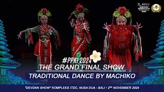 TRADITIONAL DANCE BY MACHIKO ║ THE GRAND FINAL PUTERA PUTERI KEBUDAYAAN INDONESIA 2024