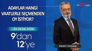 Adaylar hangi vaatlerle seçmenden oy istiyor?– 9’dan 12’ye - 24 Ocak 2024