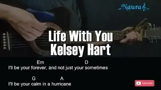 Kelsey Hart - Life With You Guitar Chords Lyrics