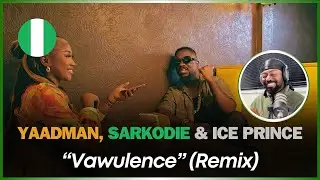 🚨🇳🇬 | Yaadman fka Yung L, Sarkodie and Ice Prince - Vawulence (Remix) (Official Video) | Reaction