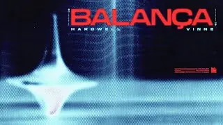 Hardwell & VINNE - Balança (Official Video)