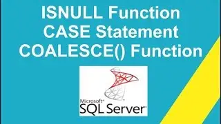 ISNULL CASE COALESCE function  in SQL