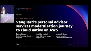 AWS re:Invent 2021 - Vanguard’s modernization journey to cloud native on AWS