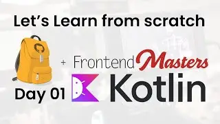 Introduction to Kotlin and Android Development - Frontend Masters