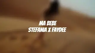 STEFANIA x FAYDEE - Ma bebe | Lyrics