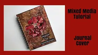 Mixed Media Art Journal Tutorial-JOURNAL COVER