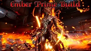 Warframe | Ember Prime Build (EndGame) [2023]