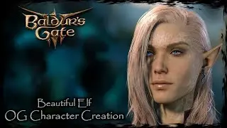 BALDUR'S GATE 3 || Beautiful Elf [Original Character #251] - Female Character Creation