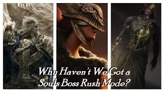 Why Haven't We Seen a Boss Rush Mode for Souls Yet?