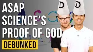 ASAP Science’s Can Math Prove god’s Existence? Debunked (Argument From Improbability Refuted)