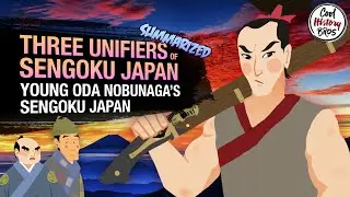 Three Unifiers of Sengoku Japan - EP1 Young Oda Nobunaga's Sengoku Japan (Summarized)