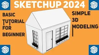 SketchUp 2024 Basic 3D Modeling Tutorial For Beginners