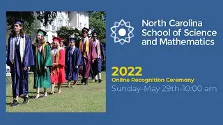 2022 NCSSM Online Recognition Ceremony