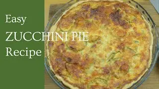 EASY ZUCCHINI PIE RECIPE, YOU WON'T FAIL.