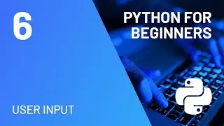 User Input - Python for Absolute Beginners