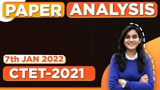 CTET 2021 Paper Analysis - Memory Based Questions by Himanshi Singh | 7th January 2022
