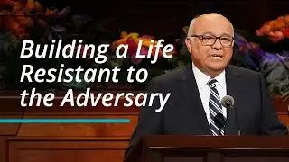 Building a Life Resistant to the Adversary | Jorge F. Zeballos | October 2022 General Conference