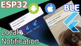 ESP32 | FLUTTER | BLE | Local Notifications