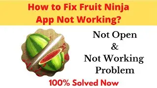 How to Fix Fruit Ninja App Not Working Problem Android & Ios- Not Open Problem Solved | AllTechapple