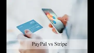 PayPal vs Stripe - Comparing Two Payment Processors